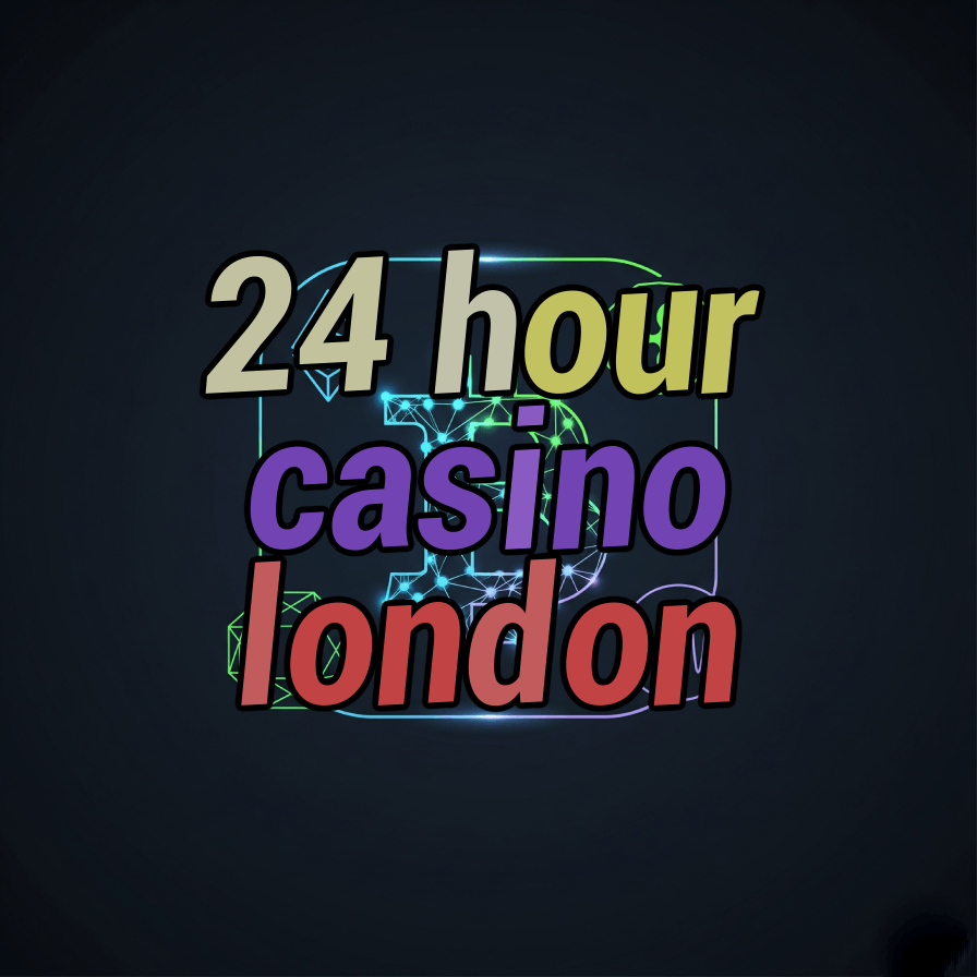 24 hour casino london